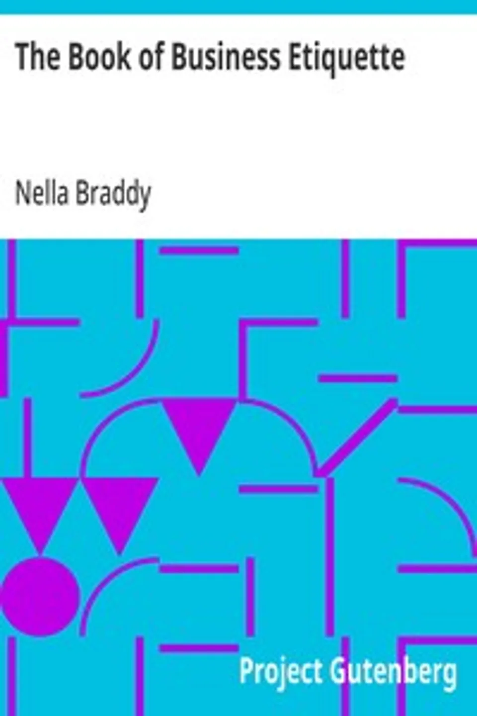 The Book of Business Etiquette, Nella Braddy
