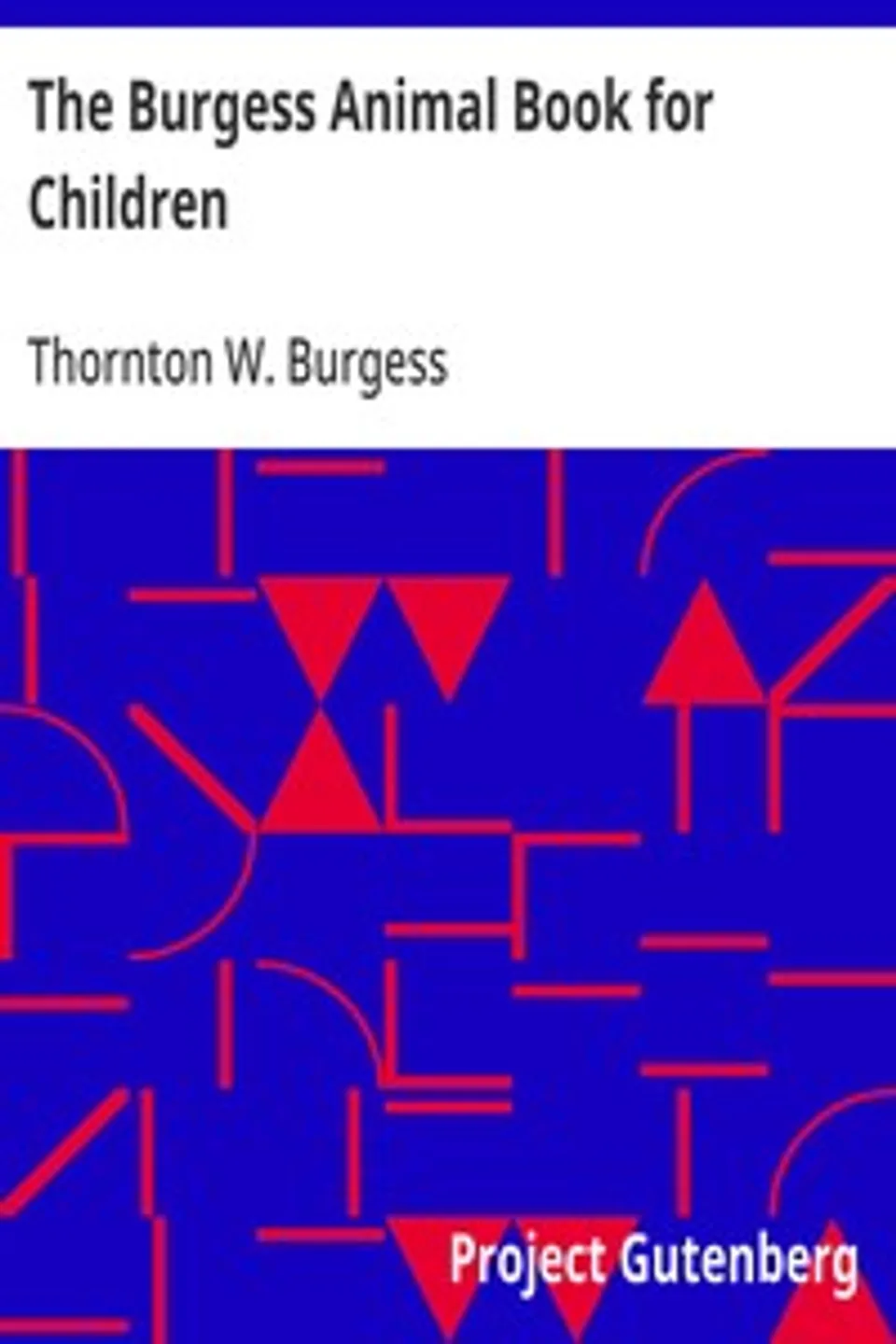 The Burgess Animal Book for Children, Thornton W. (Thornton Waldo) Burgess