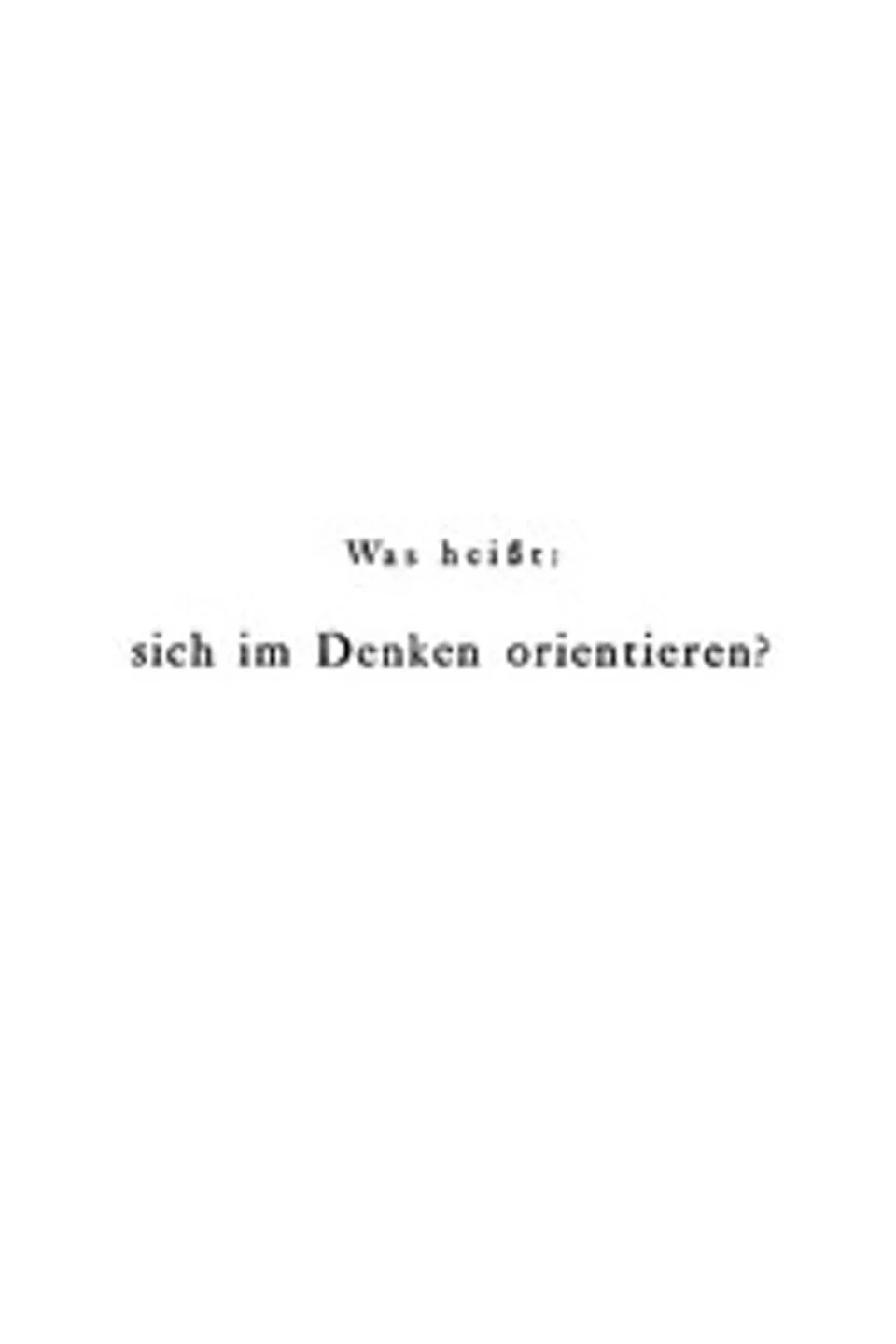 Was heißt: sich im Denken orientieren?, Immanuel Kant