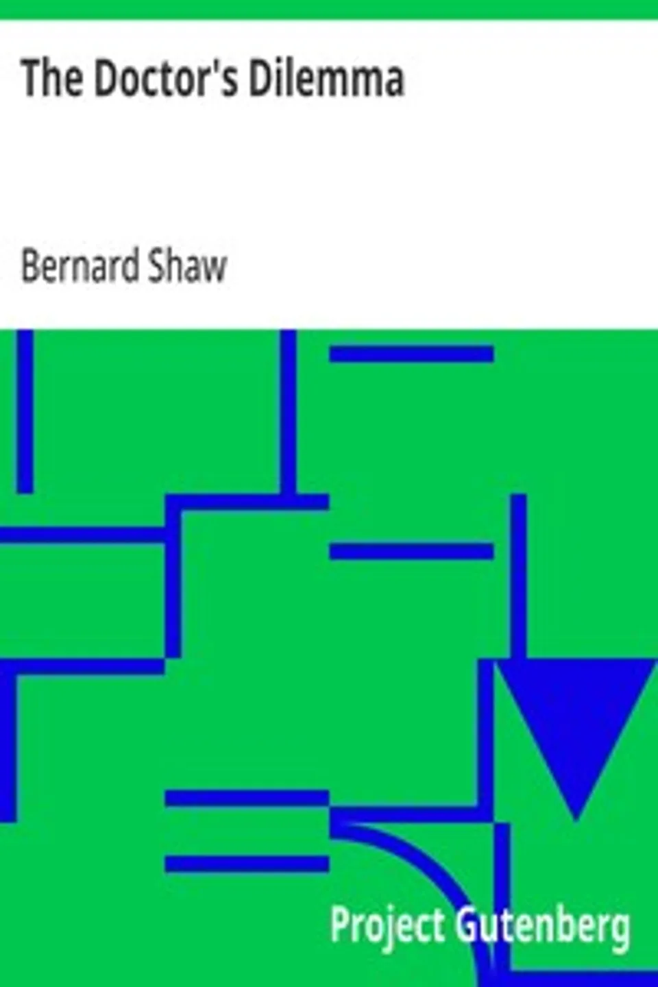 The Doctor's Dilemma, Bernard Shaw