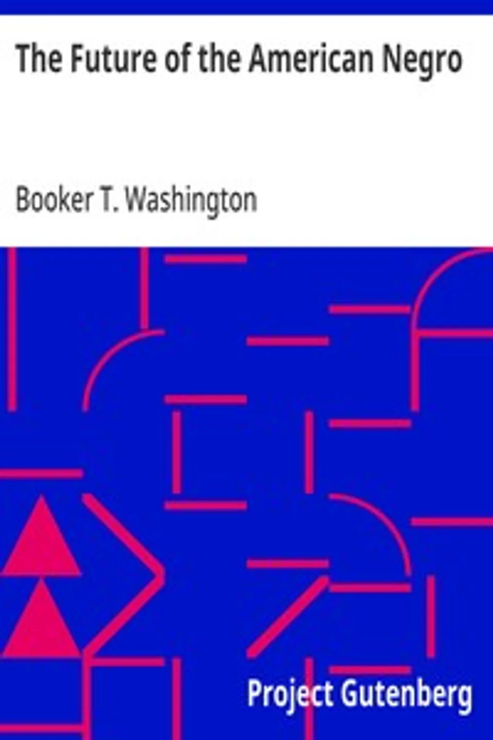 The Future of the American Negro, Booker T. Washington