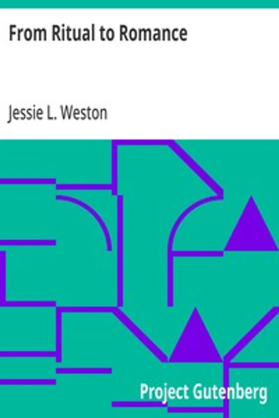 From Ritual to Romance, Jessie L. (Jessie Laidlay) Weston