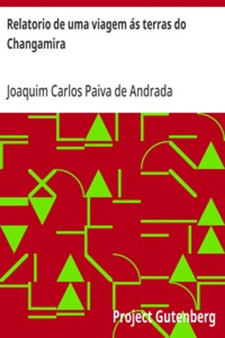 Relatorio de uma viagem ás terras do Changamira, Joaquim Carlos Paiva de Andrada