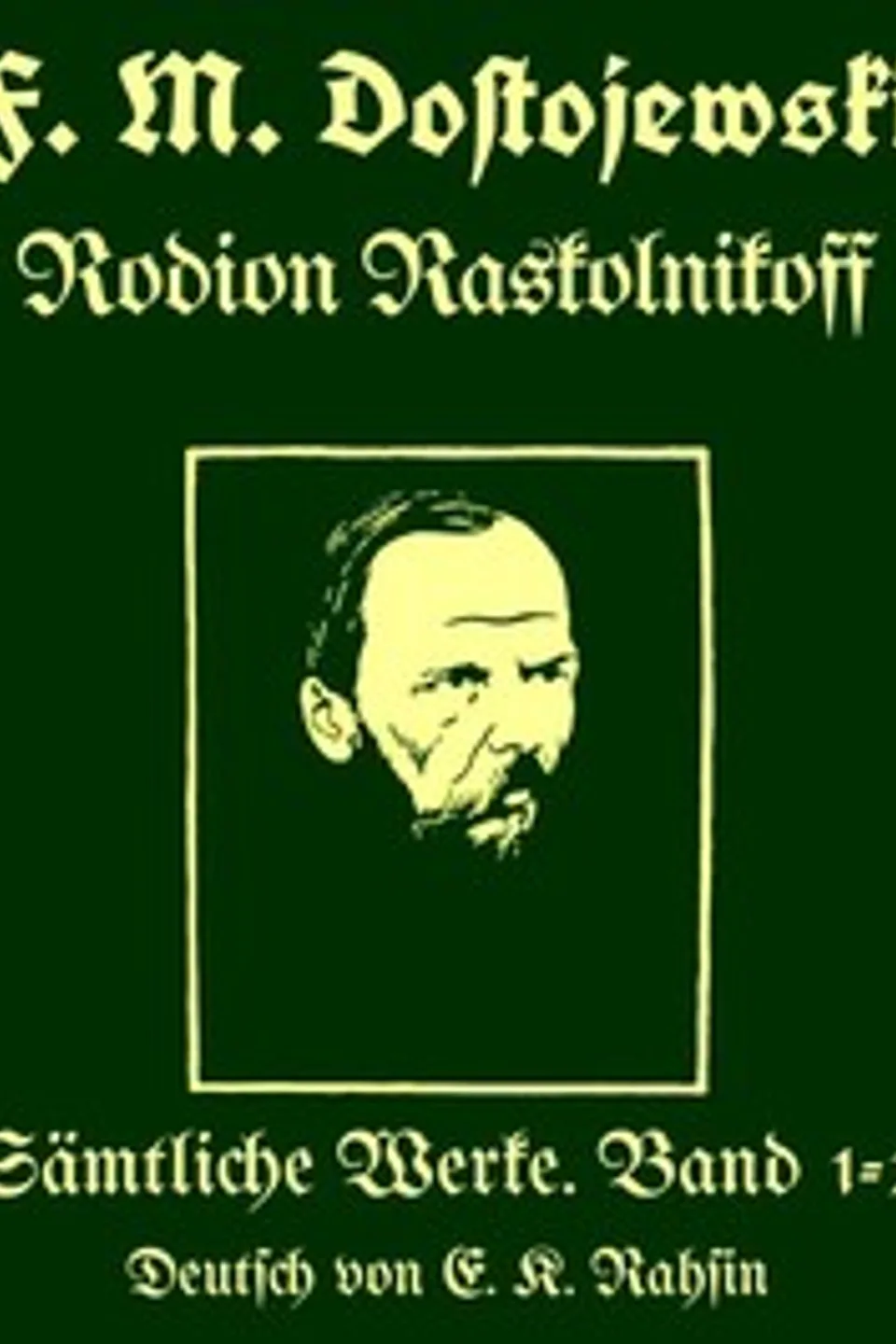 Sämtliche Werke 1-2 : $b Rodion Raskolnikoff (Schuld und Sühne), Fyodor Dostoyevsky