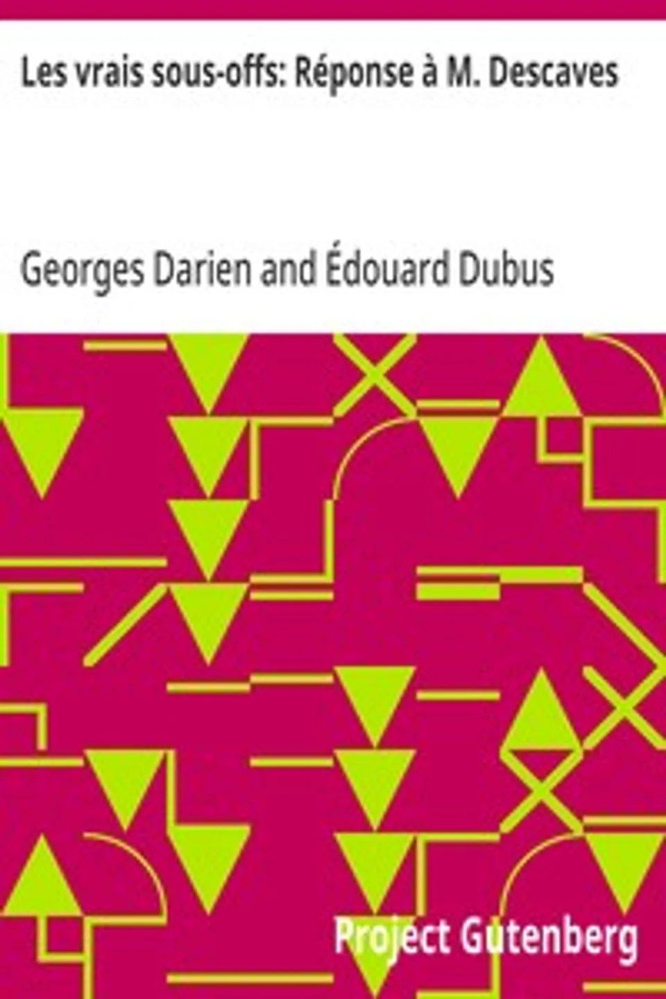 Les vrais sous-offs: Réponse à M. Descaves, Georges Darien