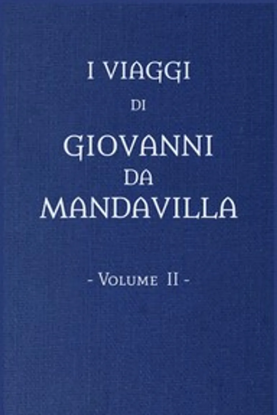 I viaggi di Gio. da Mandavilla, vol. 2, John Mandeville