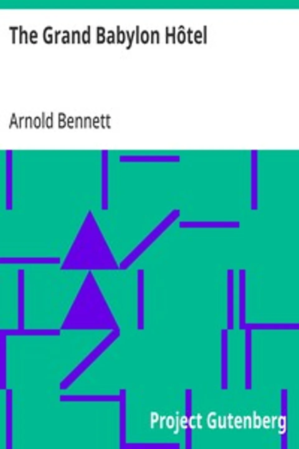 The Grand Babylon Hôtel, Arnold Bennett