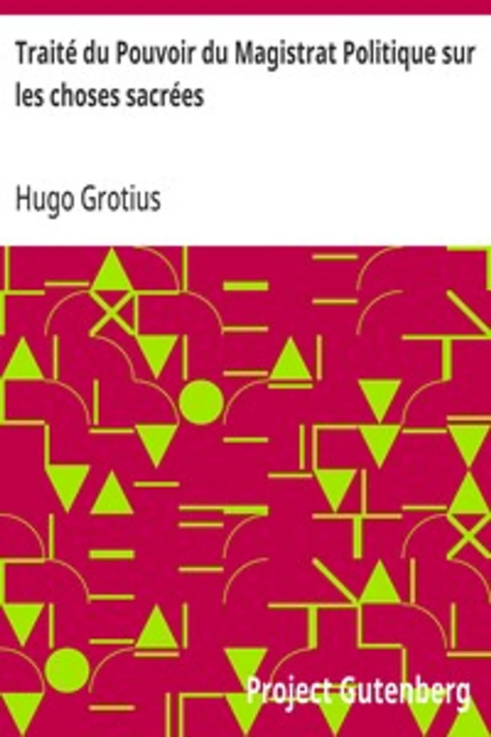 Traité du Pouvoir du Magistrat Politique sur les choses sacrées, Hugo Grotius