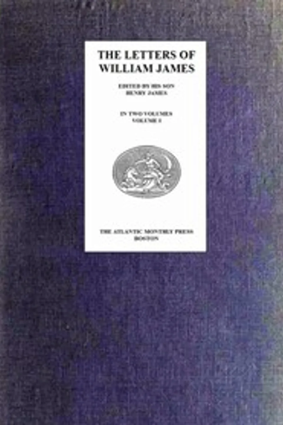 The Letters of William James, Vol. 1, William James