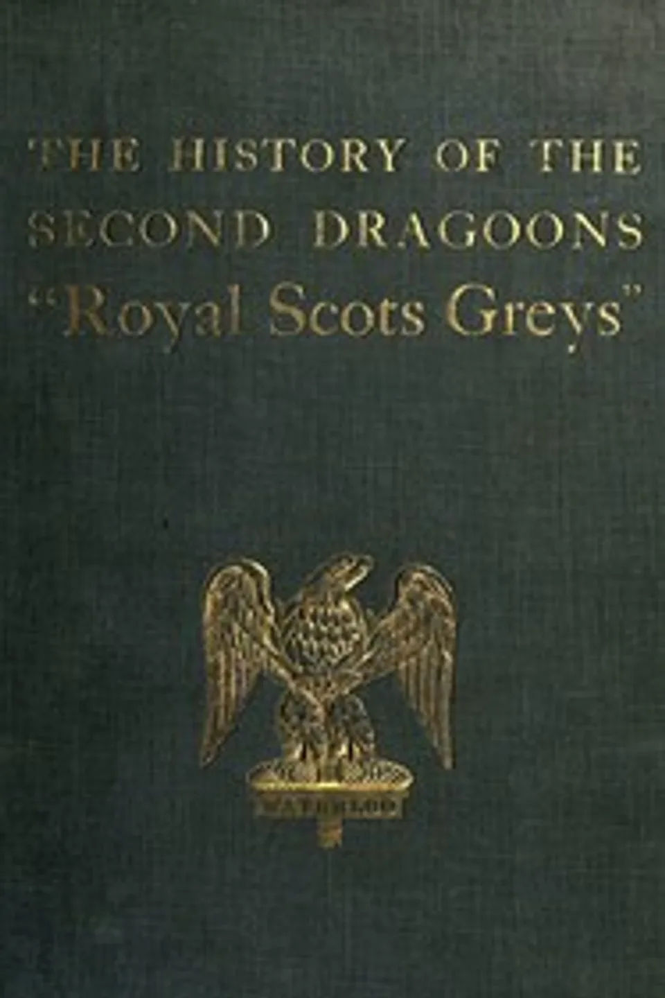 The History of the 2nd Dragoons: "Royal Scots Greys", Edward Almack