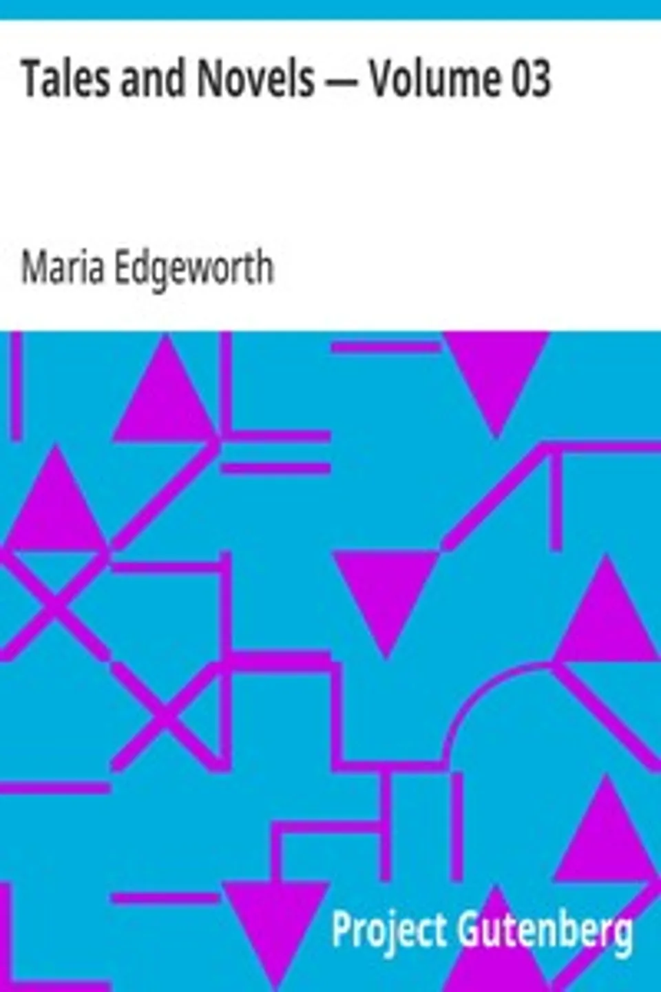 Tales and Novels — Volume 03: Belinda, Maria Edgeworth