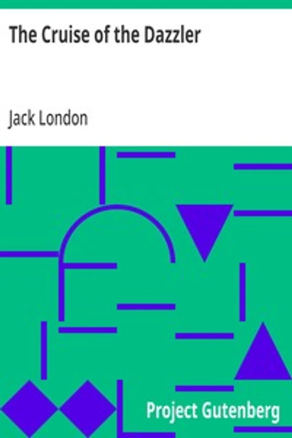 The Cruise of the Dazzler, Jack London