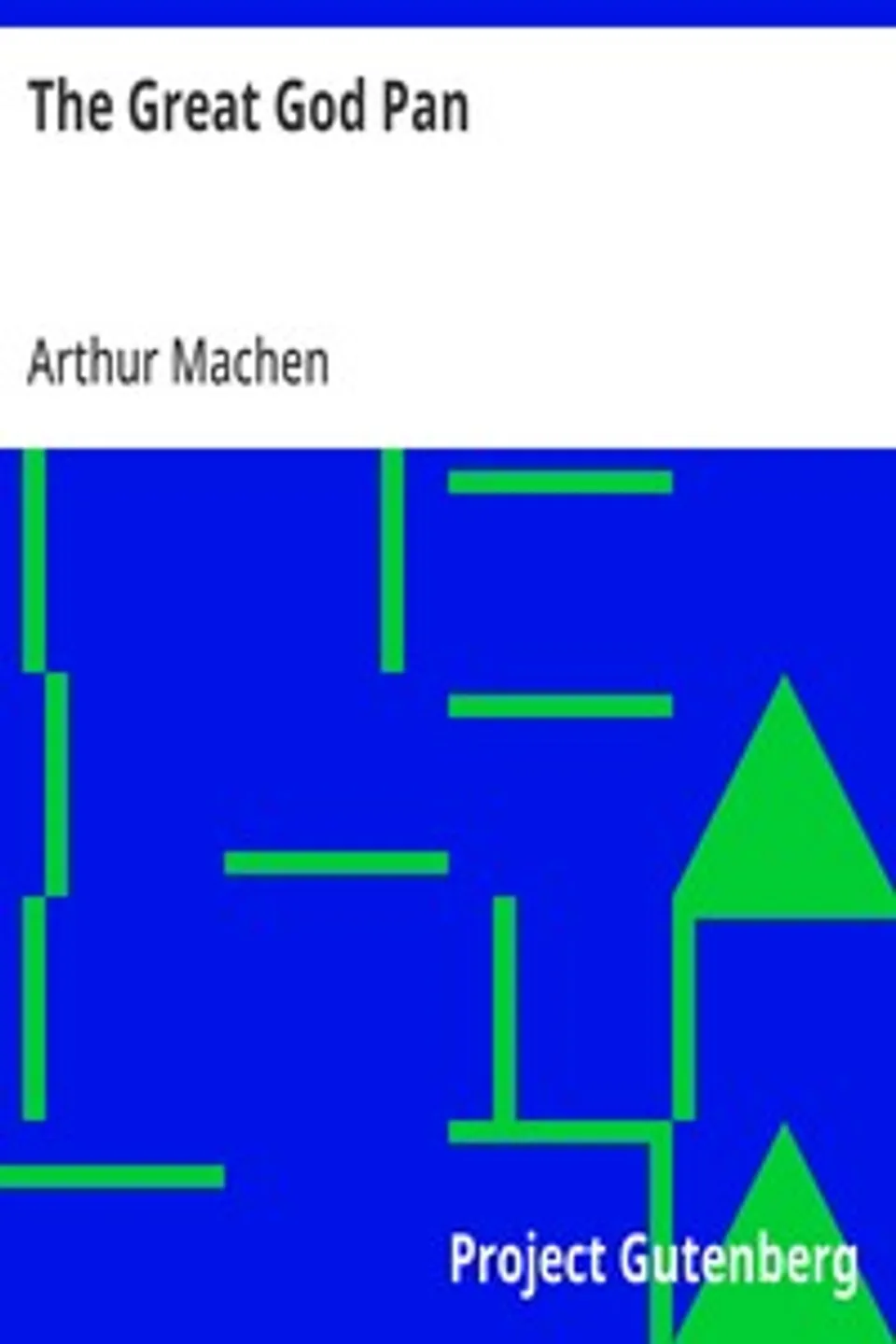 The Great God Pan, Arthur Machen