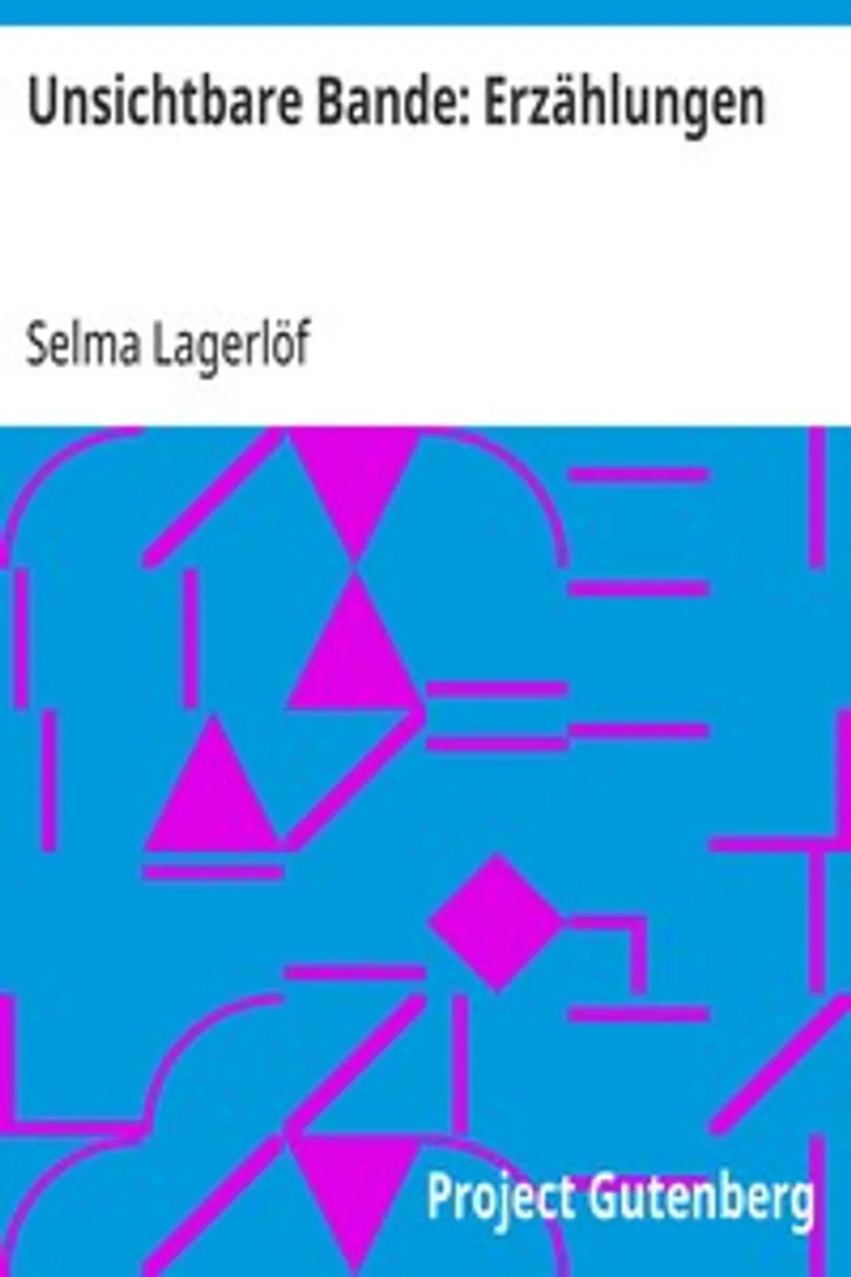 Unsichtbare Bande, Selma Lagerlöf