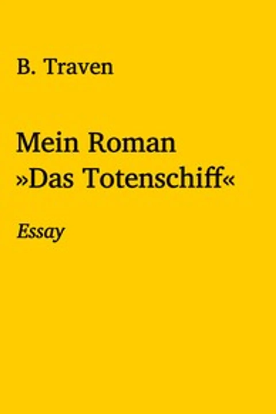 Mein Roman »Das Totenschiff«, B. Traven