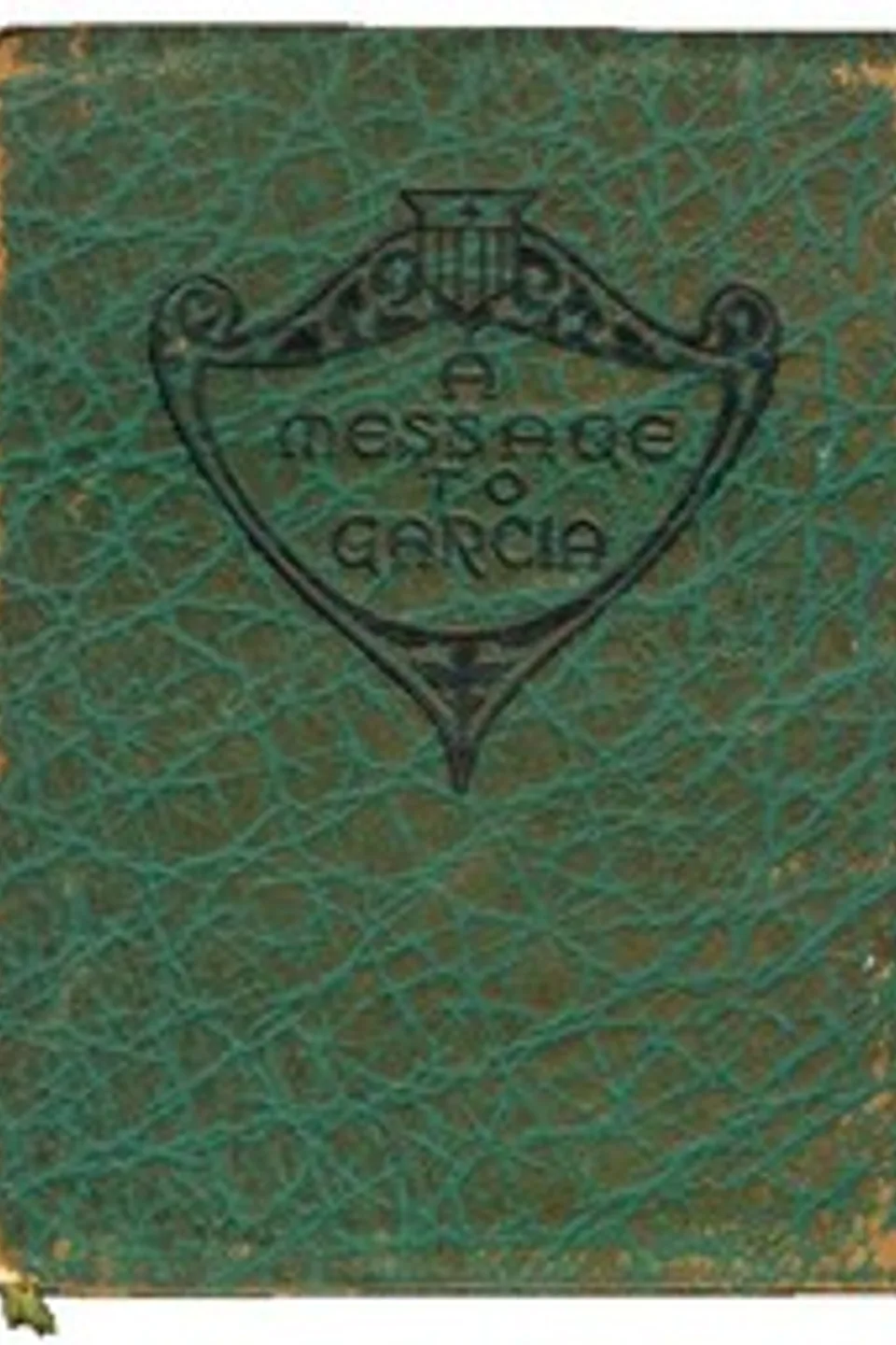 A Message to Garcia: Being a Preachment, Elbert Hubbard
