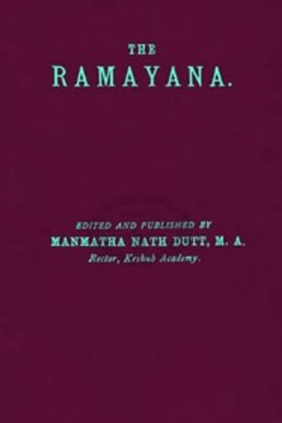 The Rāmāyana, Volume 1. Bālakāndam and Ayodhyākāndam, Valmiki