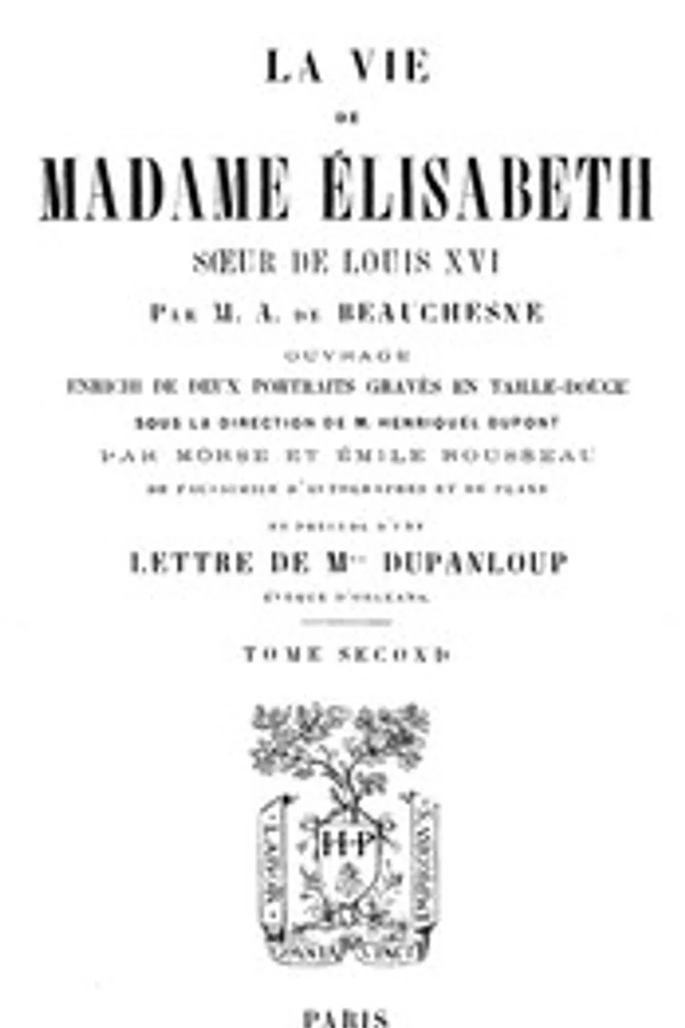 La Vie de Madame Élisabeth, soeur de Louis XVI, Volume 2, A. de (Alcide) Beauchesne