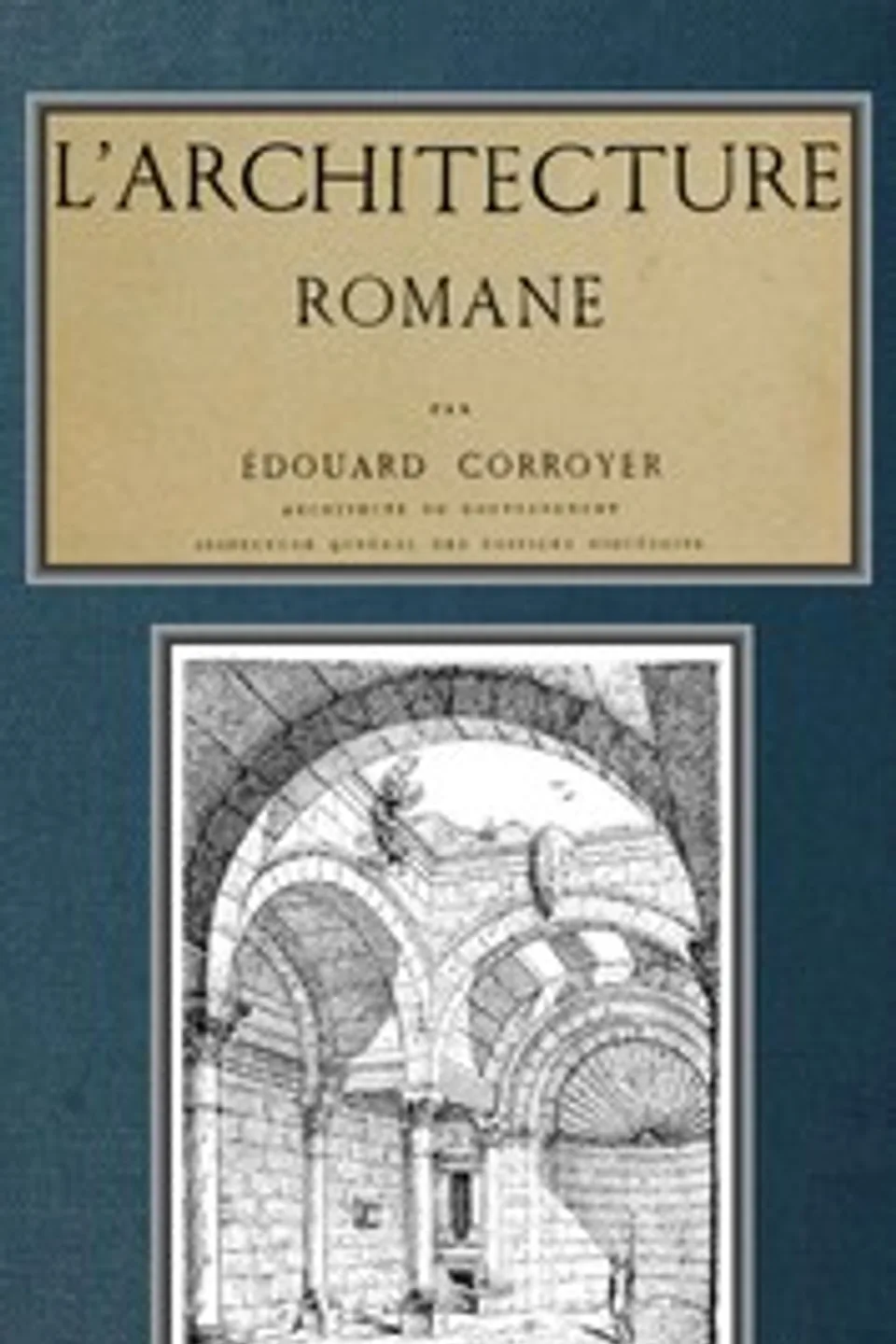 L'Architecture romane, Édouard Corroyer