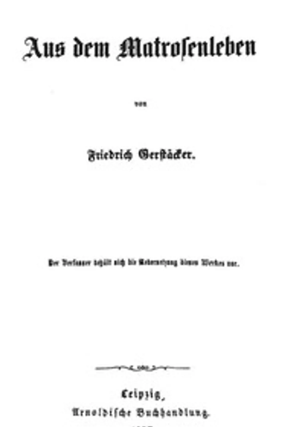 Aus dem Matrosenleben, Friedrich Gerstäcker