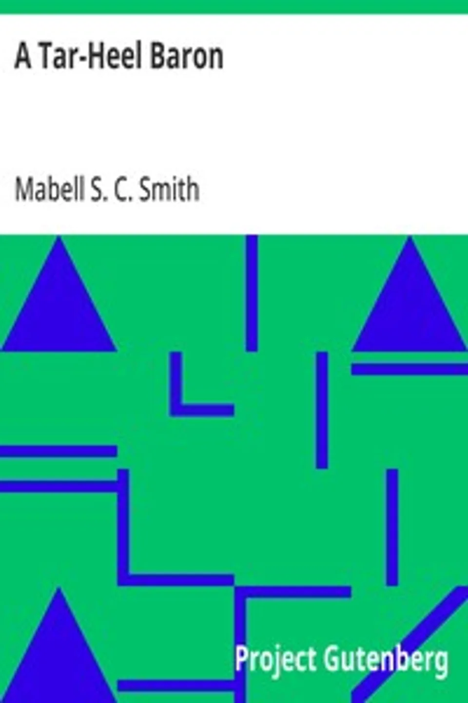 A Tar-Heel Baron, Mabell S. C. (Mabell Shippie Clarke) Smith