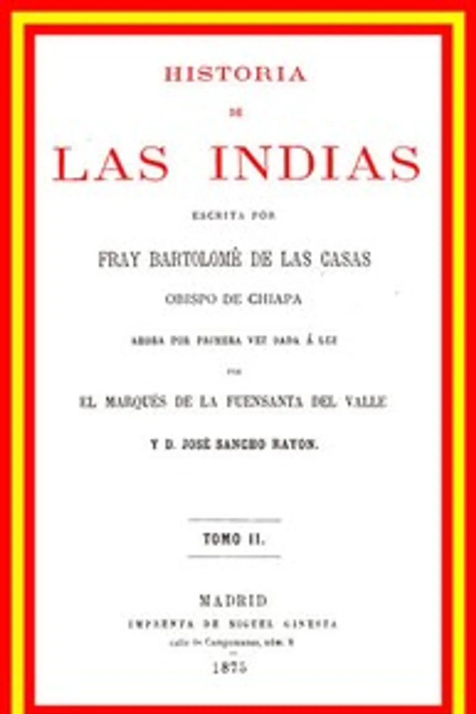 Historia de las Indias (vol. 2 de 5), Bartolomé de las Casas