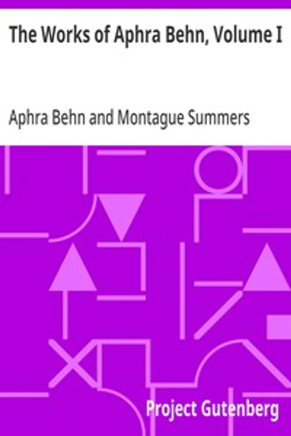 The Works of Aphra Behn, Volume I, Aphra Behn