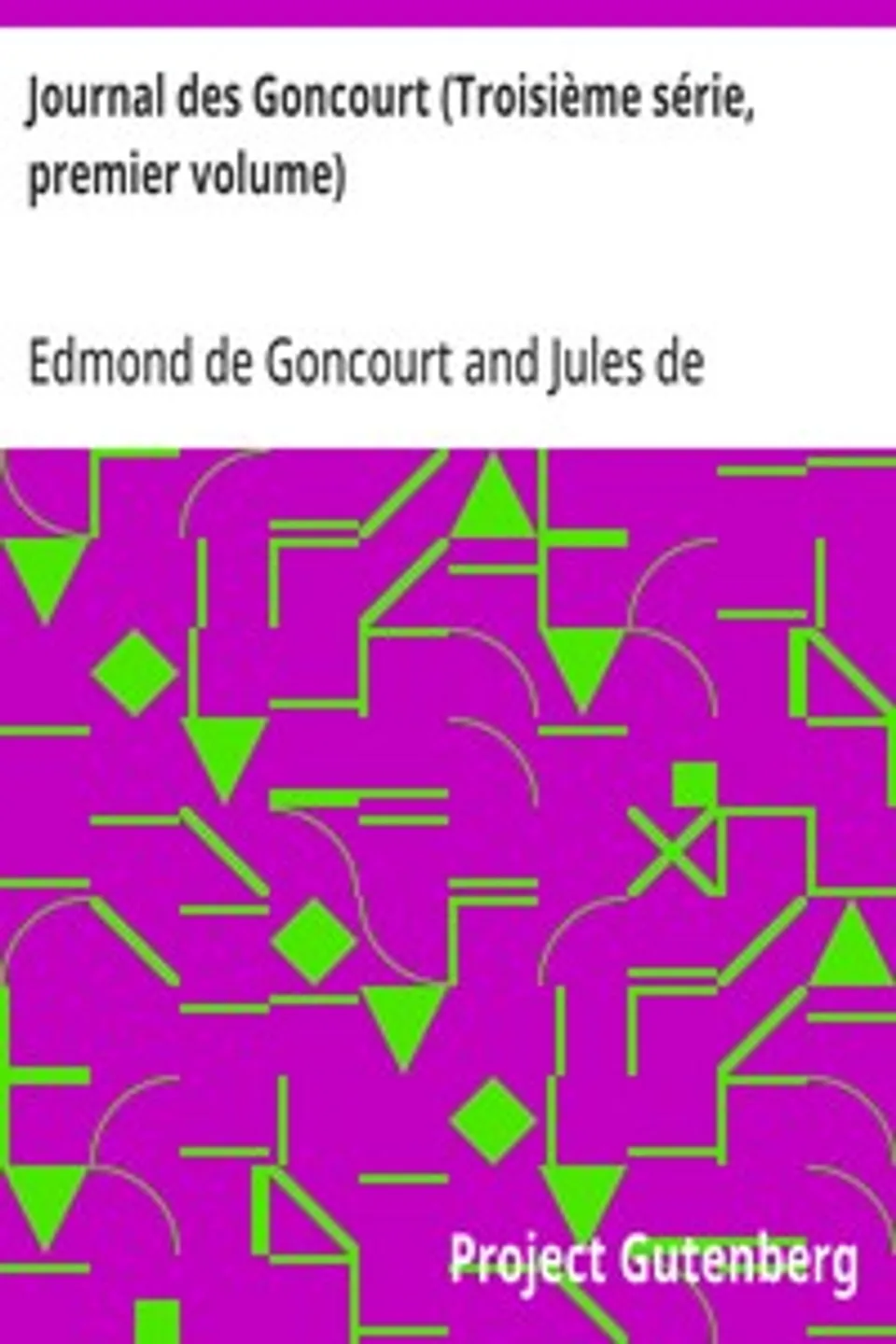 Journal des Goncourt (Troisième série, premier volume): Mémoires de la vie littéraire, Edmond de Goncourt