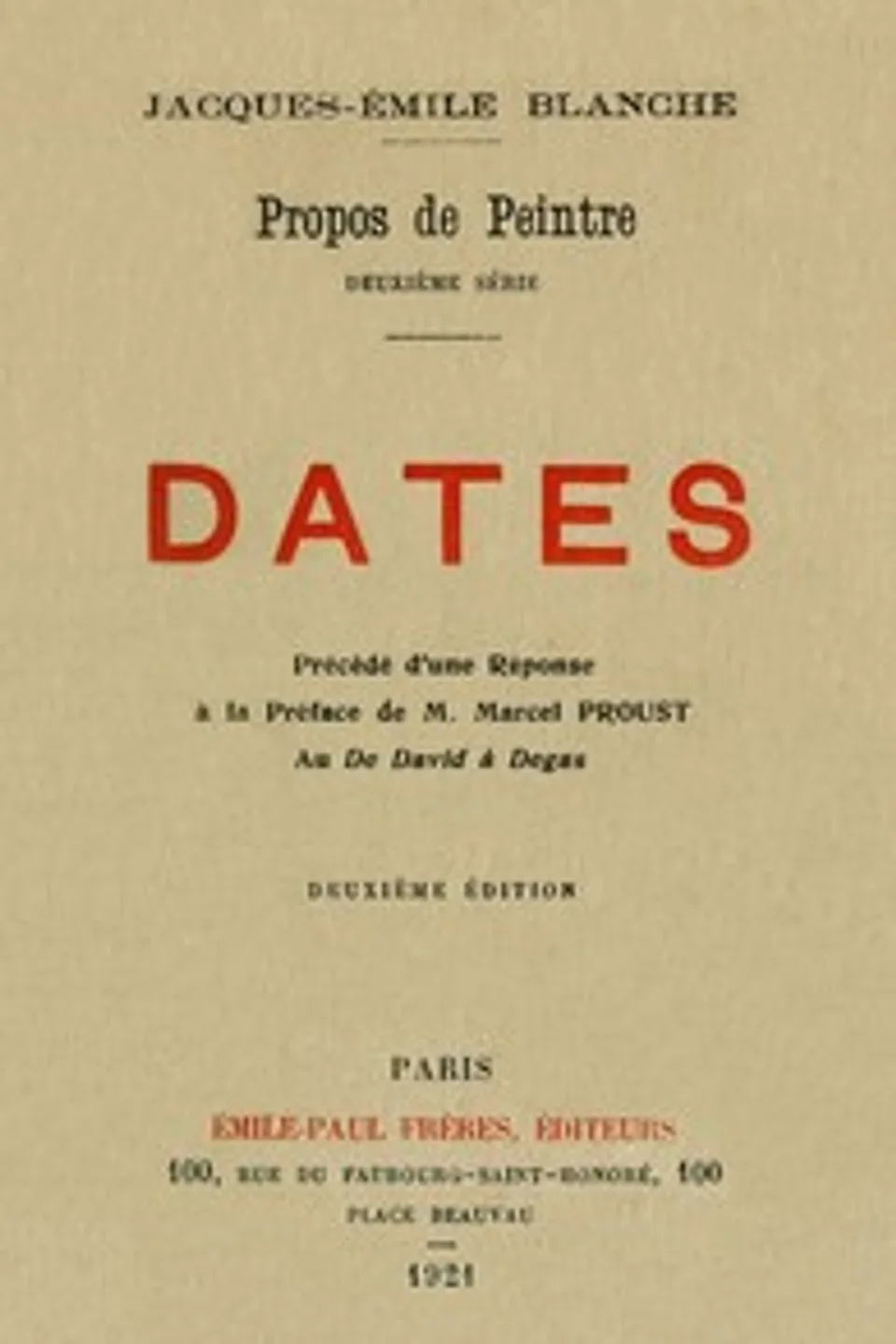 Propos de peintre, deuxième série: Dates: Précédé d'une Réponse à la Préface de M. Marcel Proust au De David à Degas, Jacques-Émile Blanche