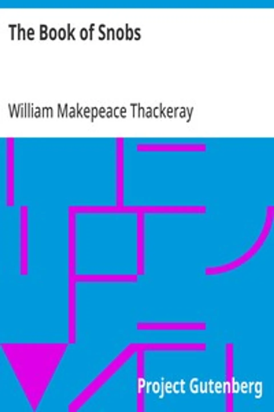 The Book of Snobs, William Makepeace Thackeray