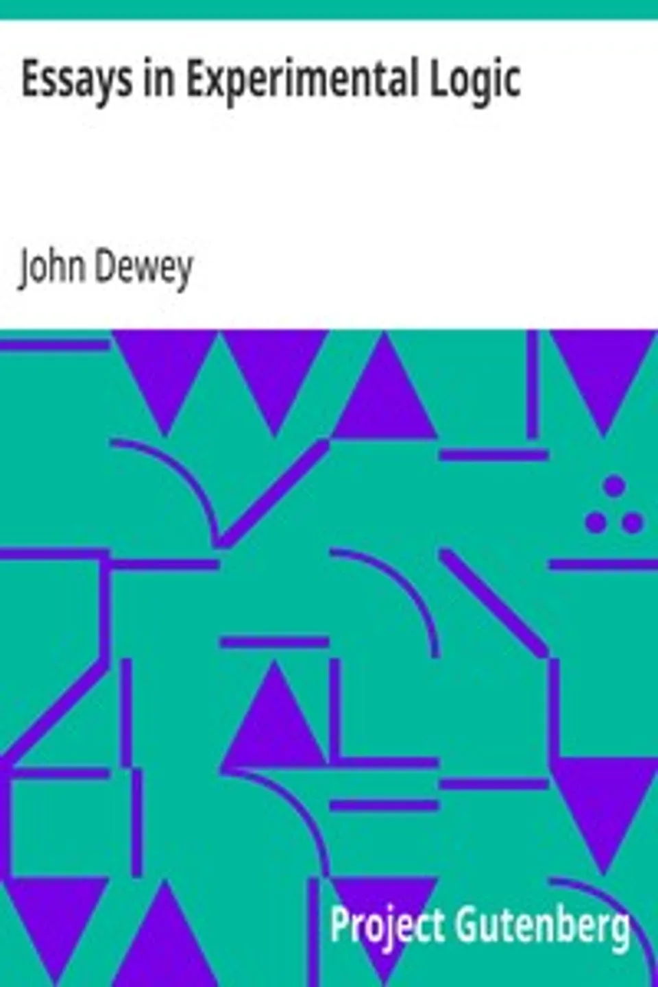 Essays in Experimental Logic, John Dewey