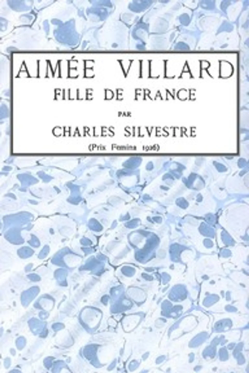 Aimée Villard, fille de France, Charles Silvestre