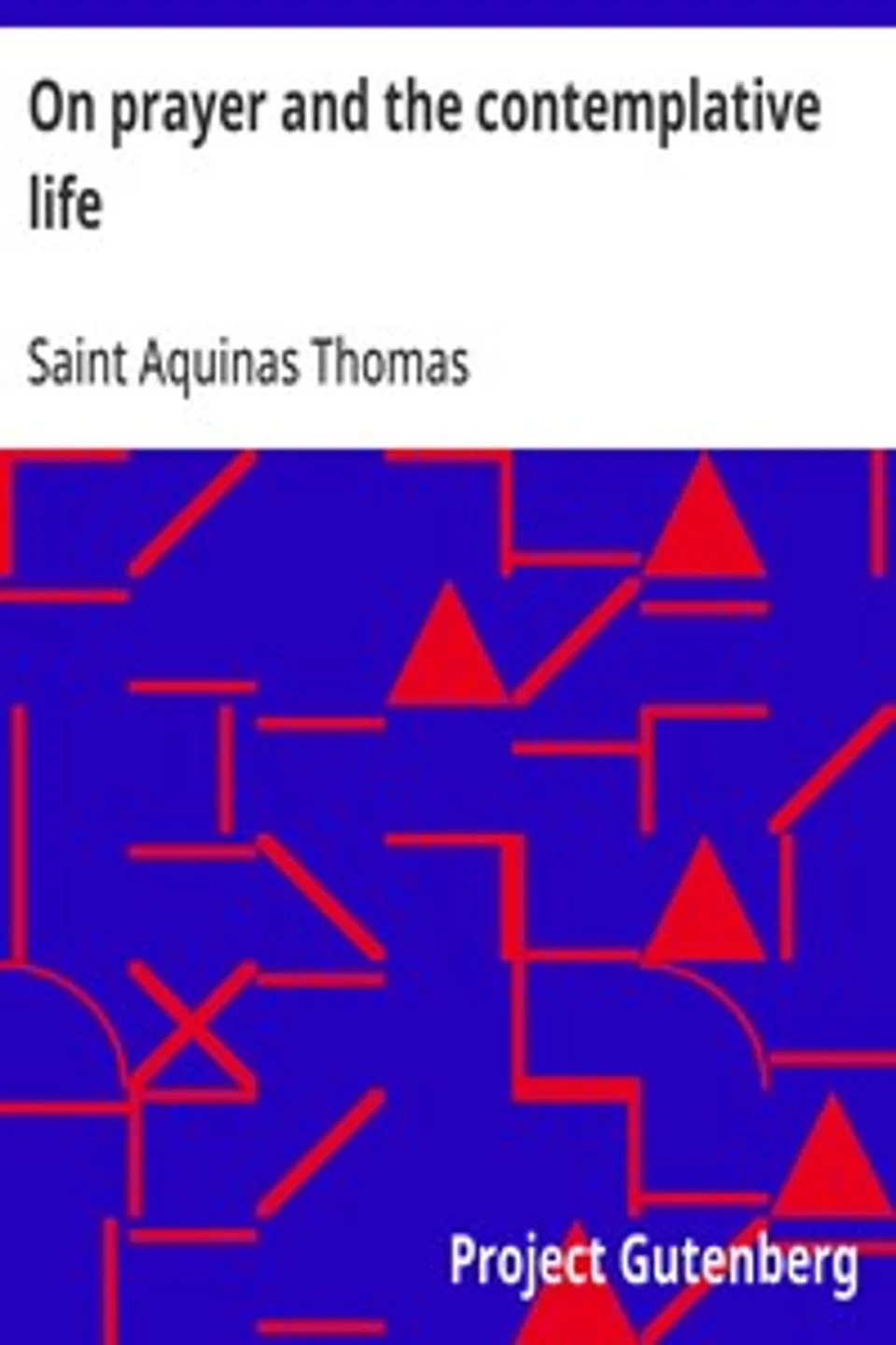 On prayer and the contemplative life, Aquinas Thomas