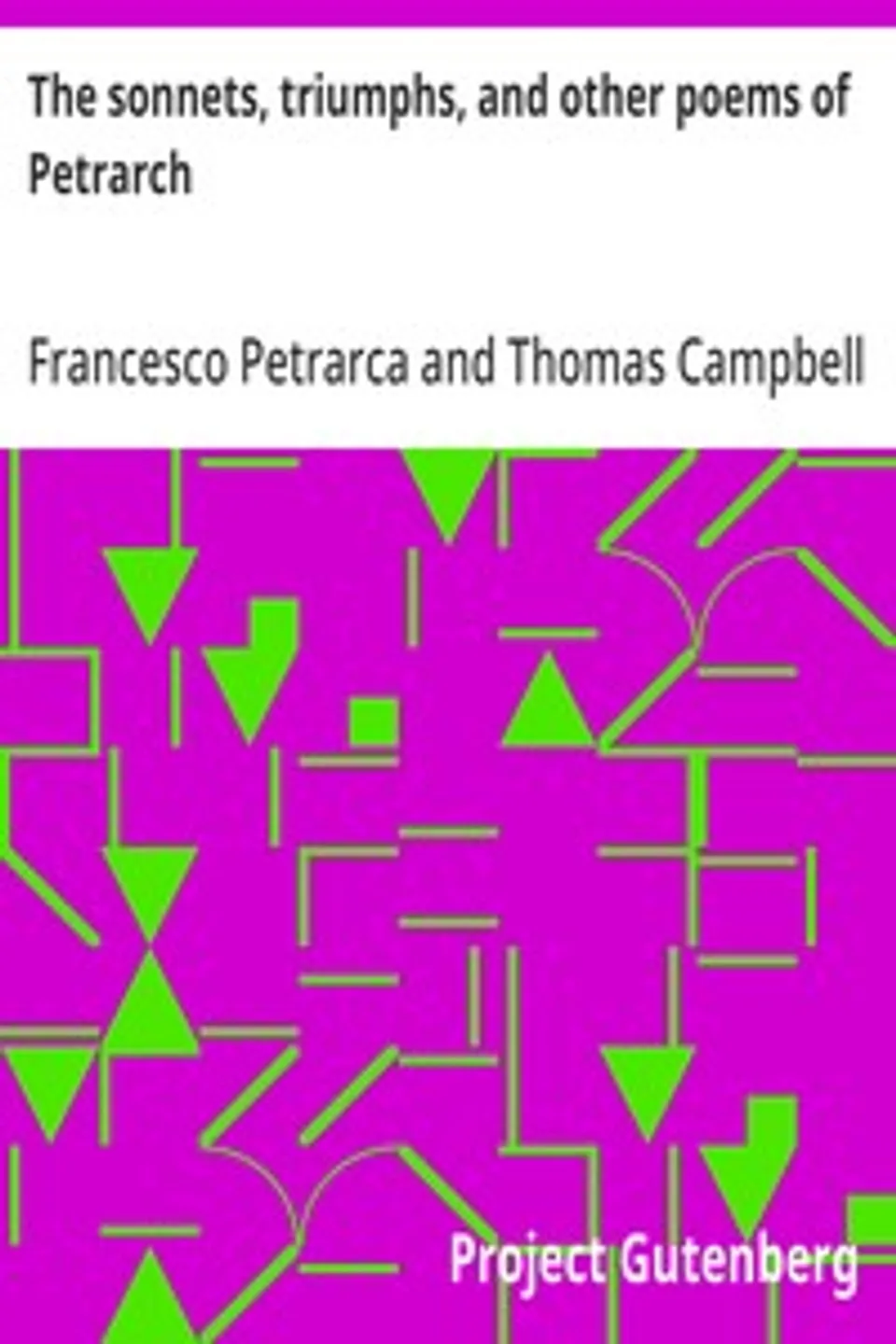 The sonnets, triumphs, and other poems of Petrarch, Francesco Petrarca