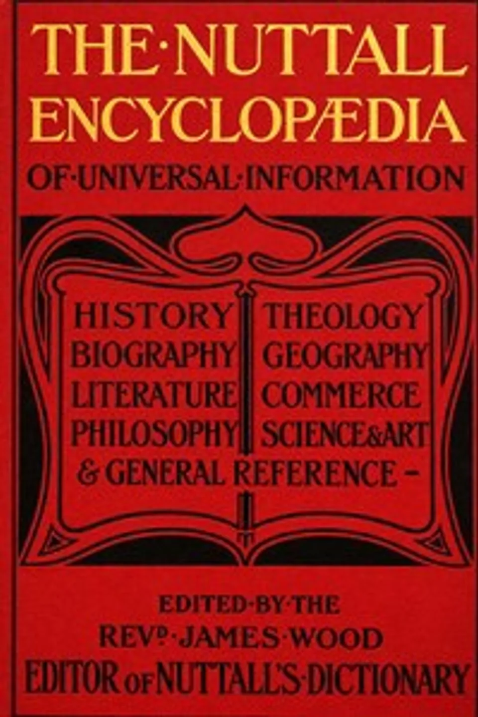 The Nuttall encyclopædia : $b being a concise and comprehensive dictionary of general knowledge, P. Austin Nuttall