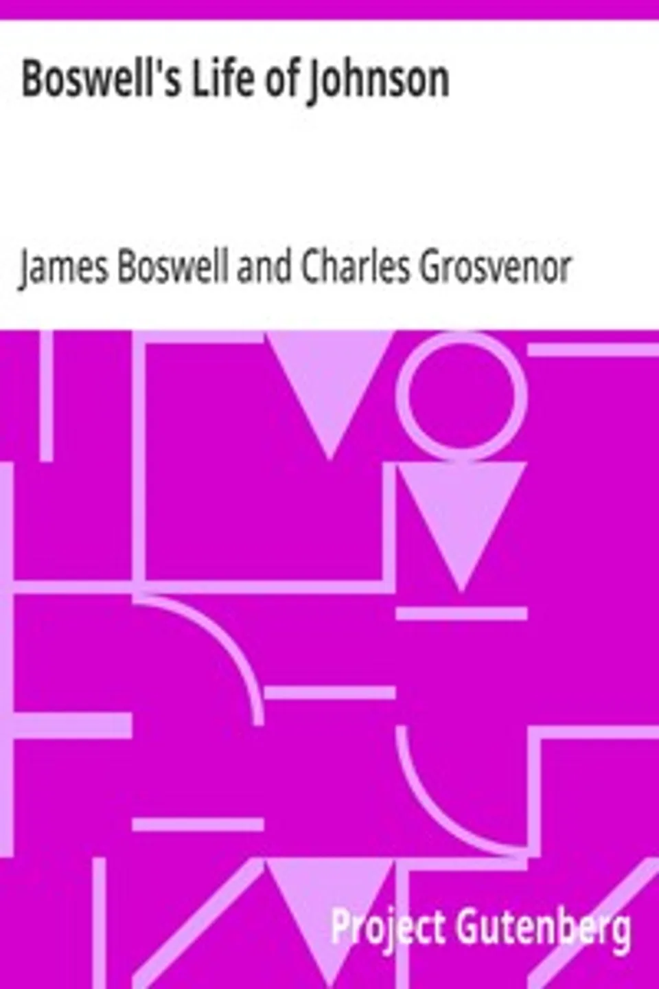 Boswell's Life of Johnson: Abridged and edited, with an introduction by Charles Grosvenor Osgood, James Boswell