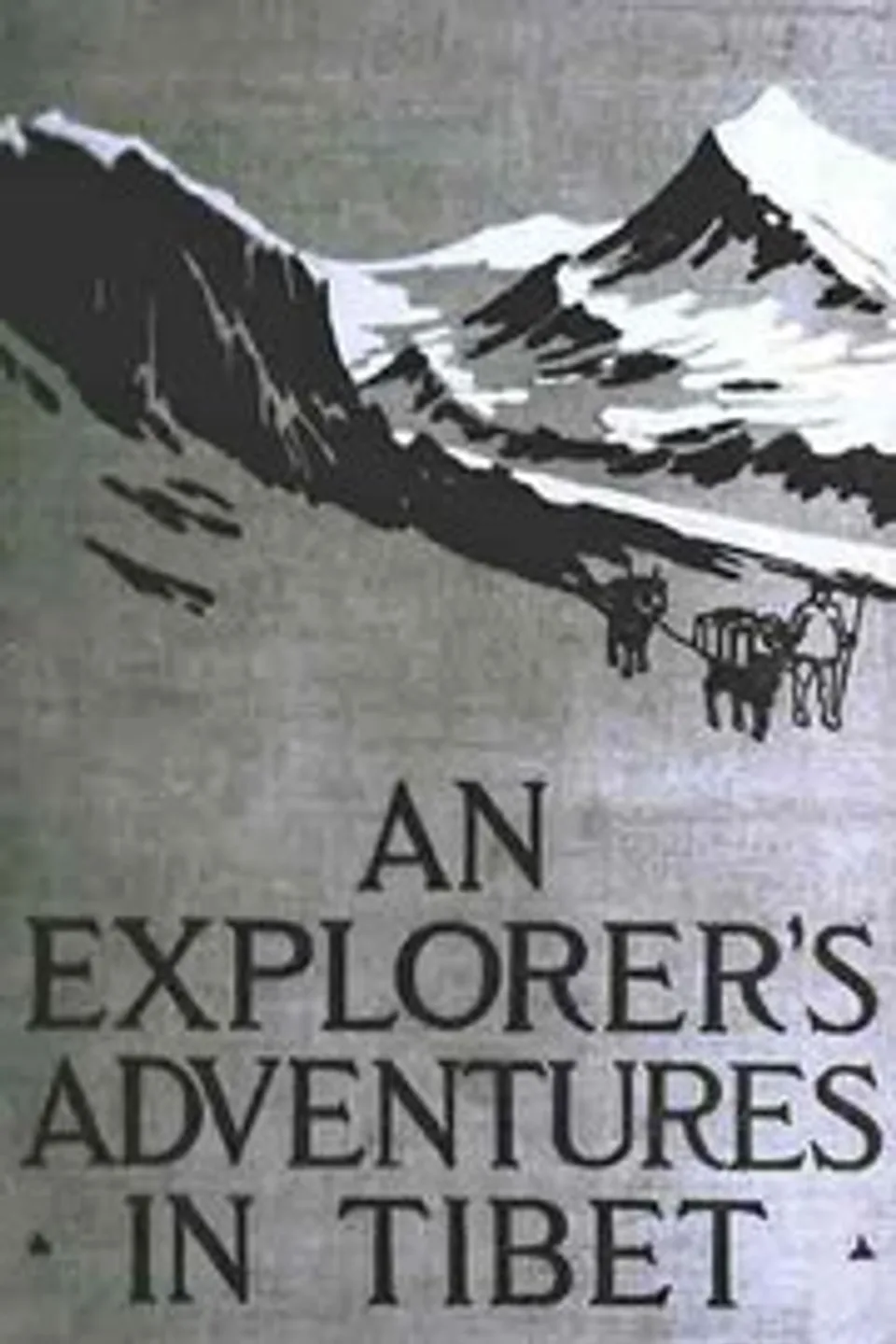 An Explorer's Adventures in Tibet, Arnold Henry Savage Landor