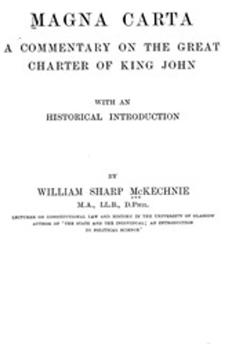 Magna Carta: A Commentary on the Great Charter of King John: With an Historical Introduction, William Sharp McKechnie