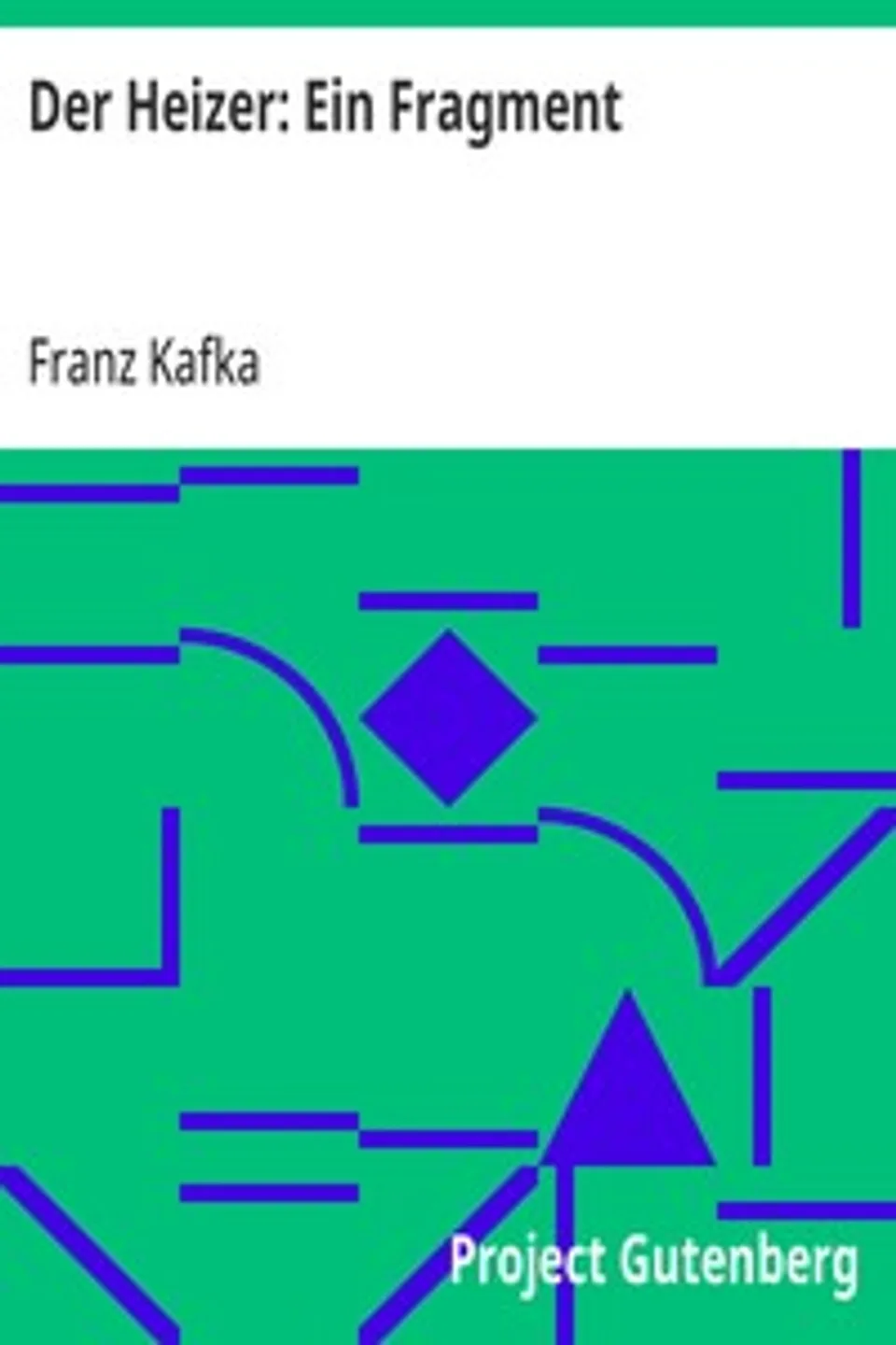 Der Heizer: Ein Fragment, Franz Kafka