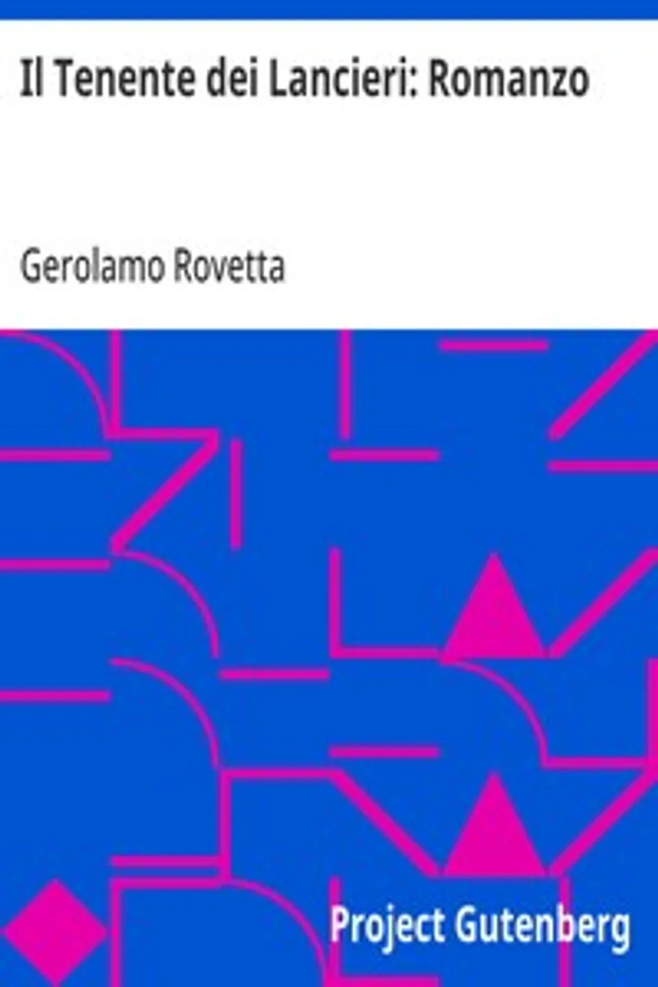 Il Tenente dei Lancieri, Gerolamo Rovetta