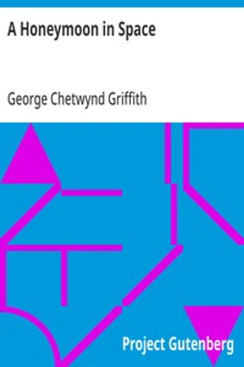 A Honeymoon in Space, George Chetwynd Griffith