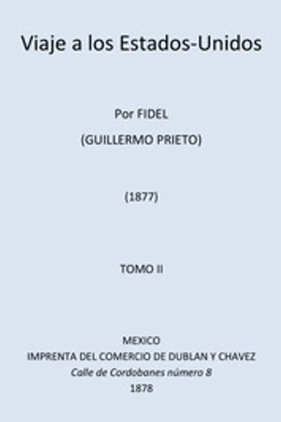 Viaje a los Estados Unidos, Tomo II, Guillermo Prieto