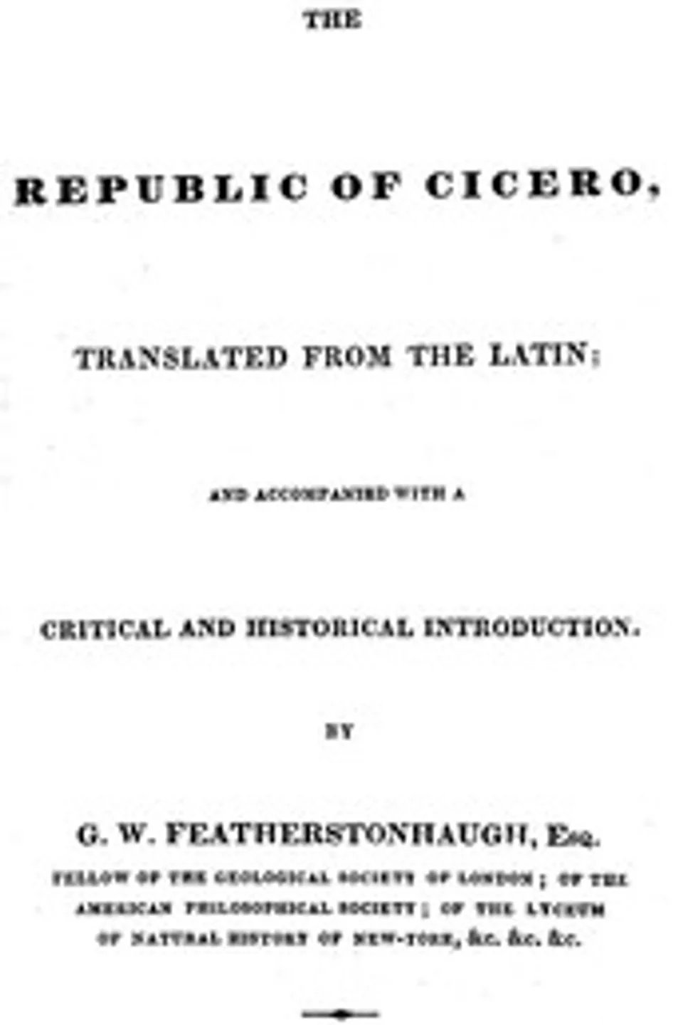 The republic of Cicero: Translated from the Latin; and Accompanied With a Critical and Historical Introduction., Marcus Tullius Cicero