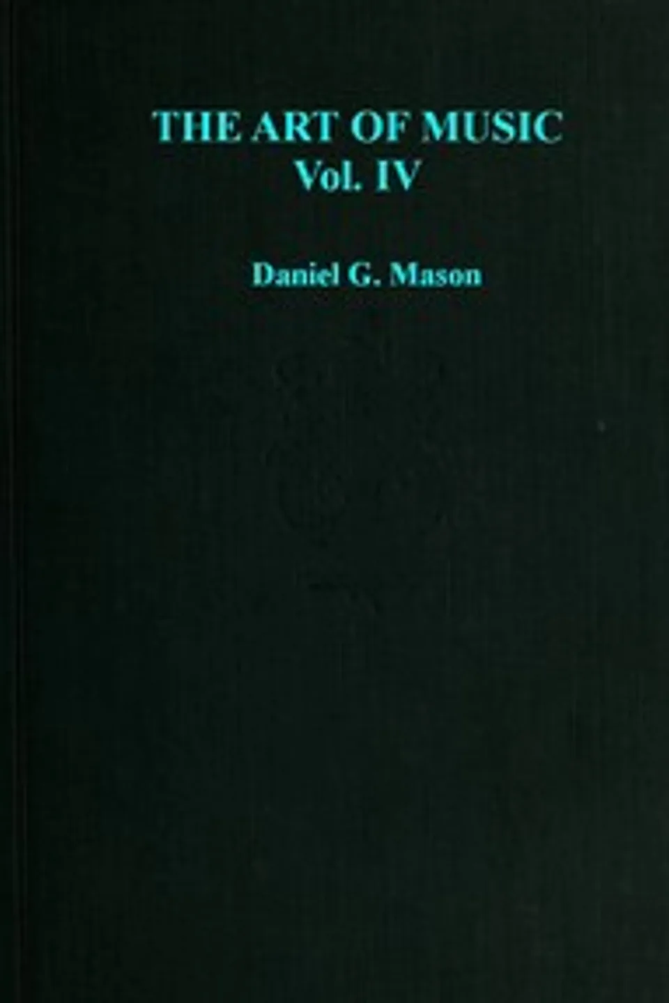 The art of music, Vol. 04 (of 14) : $b Music in America