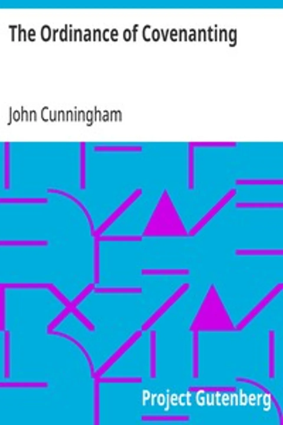 The Ordinance of Covenanting, John Cunningham