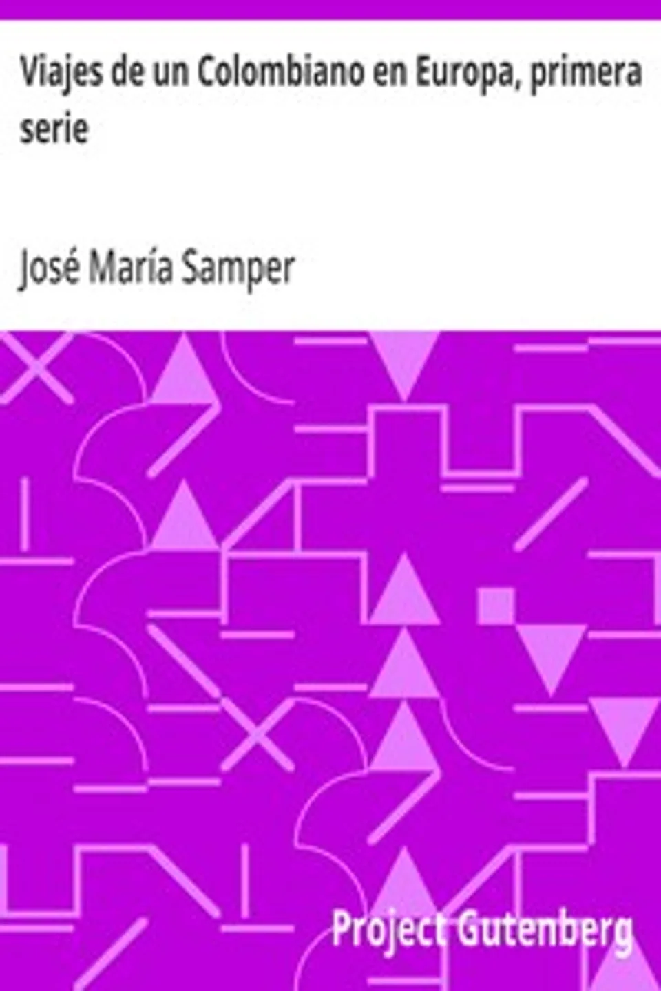 Viajes de un Colombiano en Europa, primera serie, José María Samper