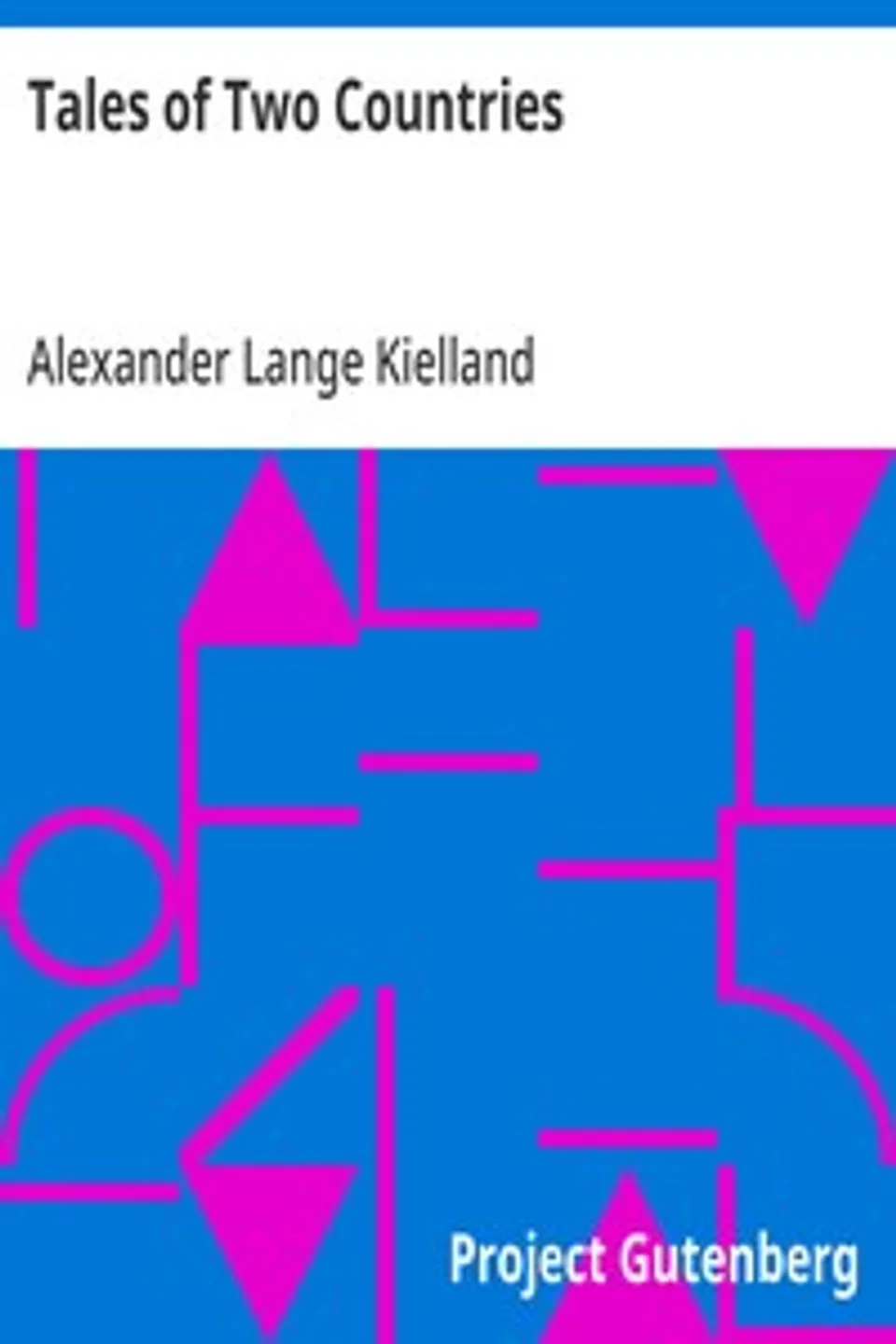 Tales of Two Countries, Alexander Lange Kielland