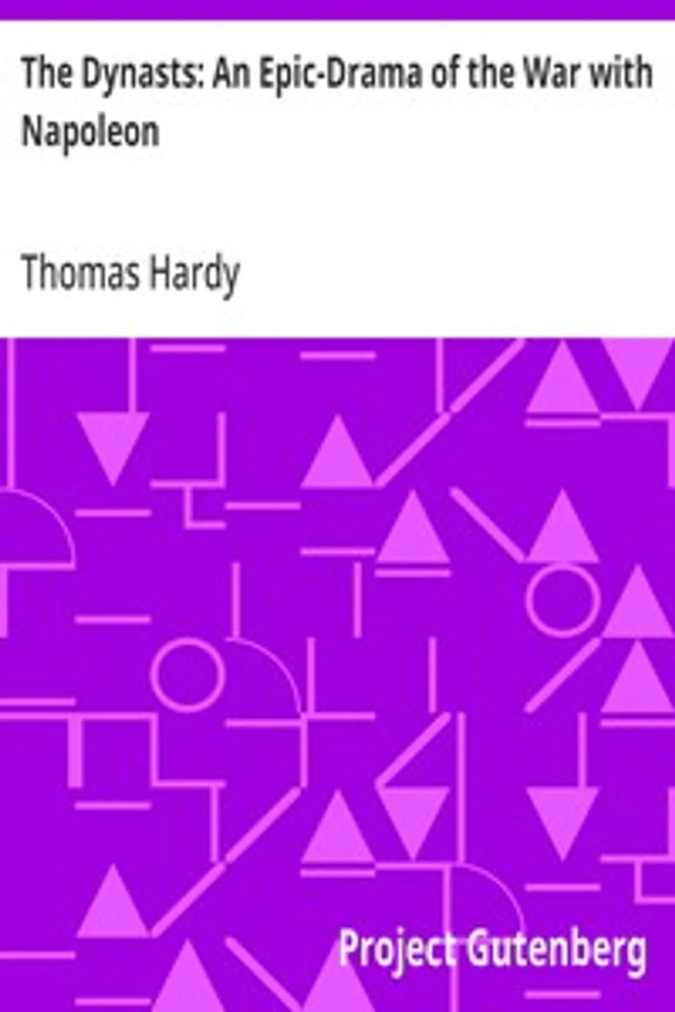 The Dynasts: An Epic-Drama of the War with Napoleon, Thomas Hardy