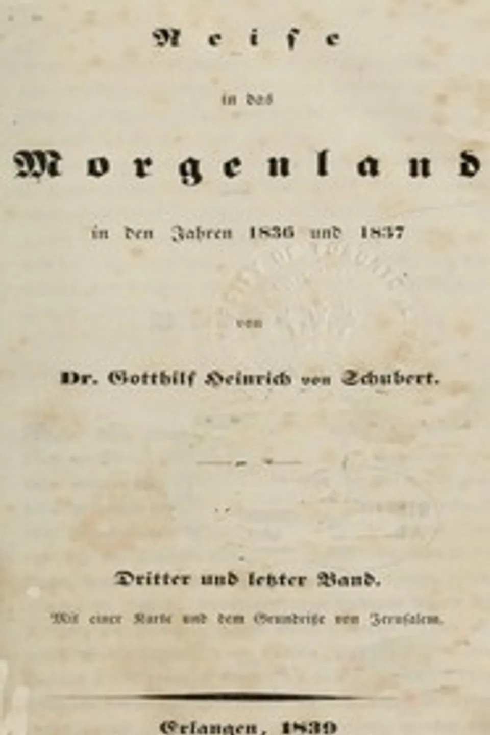 Reise in das Morgenland in den Jahren 1836 und 1837, Dritter und letzter Band, Gotthilf Heinrich von Schubert