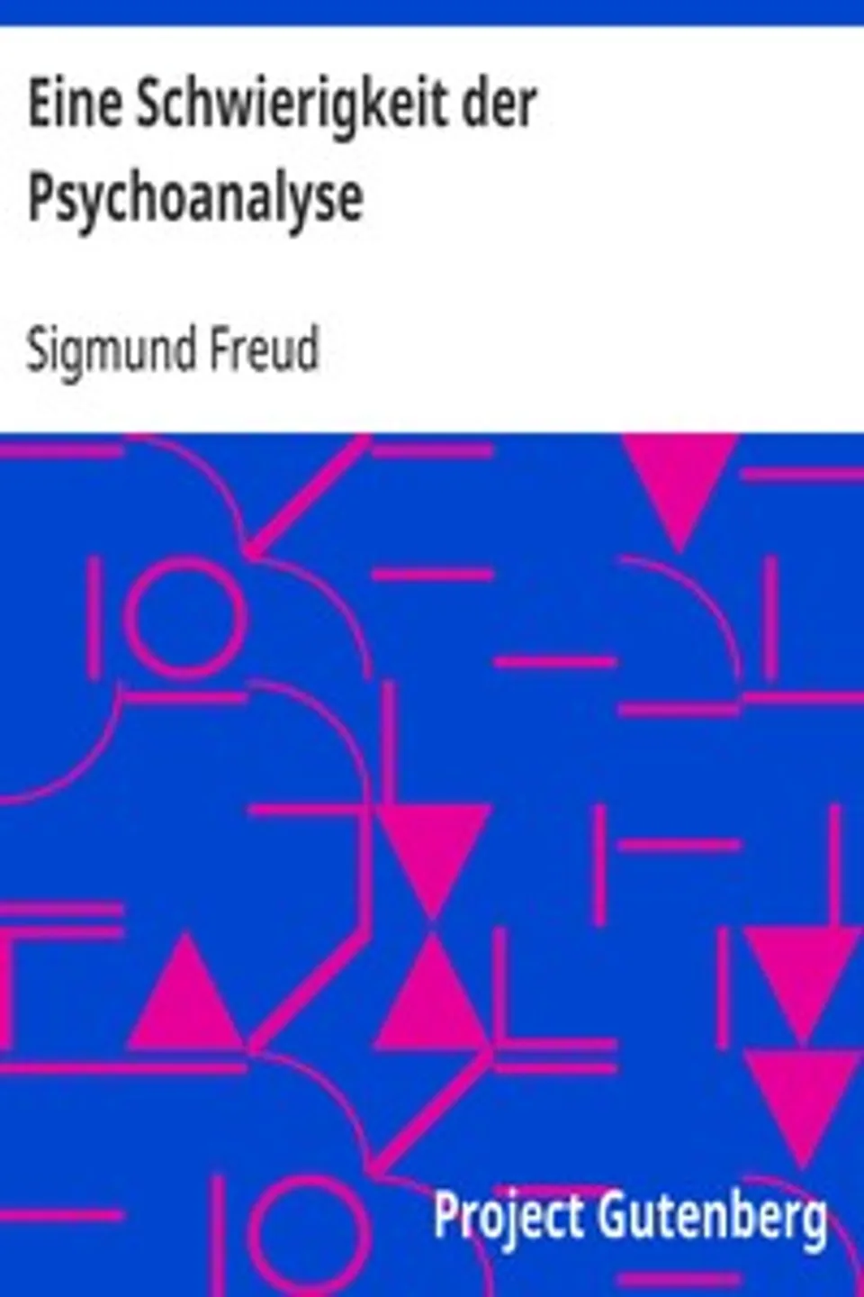 Eine Schwierigkeit der Psychoanalyse, Sigmund Freud